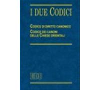 I due codici. Codice di diritto canonico. Codice dei canoni delle Chiese o...