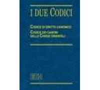I due codici. Codice di diritto canonico. Codice dei canoni delle Chiese orientali