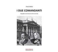 I due comandanti. Biografia romanzata di James Connolly
