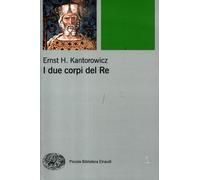 I due corpi del re. L'idea di regalità nella teologia politica medievale