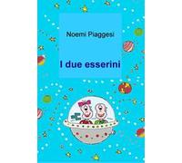 I due esserini. Ediz. illustrata