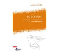 I due gemelli. Amore di Dio e amore per il prossimo. La carità di papa Luciani