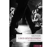 I due gentiluomini. Un laboratorio a Verona