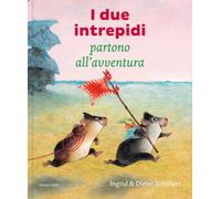 I due intrepidi partono all'avventura. Ediz. a colori