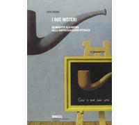 I due misteri. Da Magritte alla natura della rappresentazione pittorica