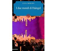 I due mondi di Haingel - [Leucotea]