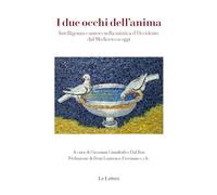 I due occhi dell'anima. Intelligenza e amore nella mistica d'Occidente dal Medioevo a oggi