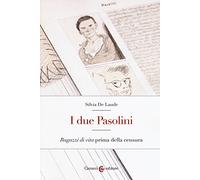 I due Pasolini. «Ragazzi di vita» prima della censura