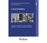 I due popoli. Vittorino Chizzolini e «Scuola Italiana Moderna» contro il dualismo scolastico