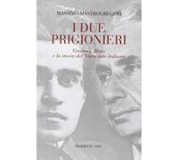 I due prigionieri. Gramsci, Moro e la storia del Novecento italiano