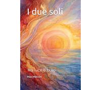 I due soli: Tra luce e buio