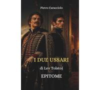 I DUE USSARI di Lev Tolstoy: EPITOME