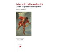 I due volti della modernità. Concetti e figure della filosofia politica