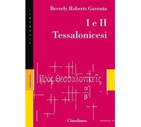 I e II Tessalonicesi - Roberts Gaventa Beverly
