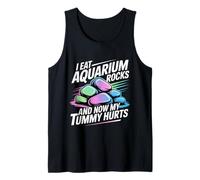 I Eat Aquarium Rocks And Now My Tummy Hurts - Canotta
