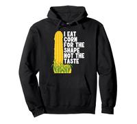 I Eat Corn for The Shape Not The Taste Felpa con Cappuccio