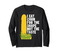 I Eat Corn for The Shape Not The Taste Maglia a Manica