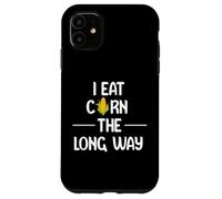 I Eat Corn the Long Way Funny Adult Humor Graphic Apparel Custodia per iPhone 11