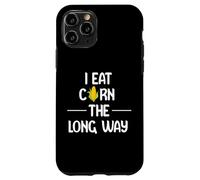 I Eat Corn the Long Way Funny Adult Humor Graphic Apparel Custodia per iPhone 11 Pro