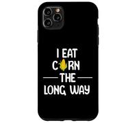 I Eat Corn the Long Way Funny Adult Humor Graphic Apparel Custodia per iPhone 11 Pro Max