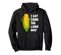 I Eat Corn The Long Way - Funny Inappropriate Tee Felpa con Cappuccio