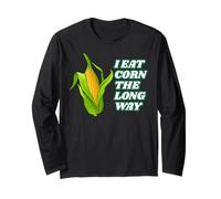 I Eat Corn The Long Way - Funny Inappropriate Tee Maglia a Manica