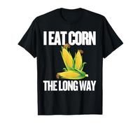 I Eat Corn The Long Way - Funny Inappropriate Tee Maglietta