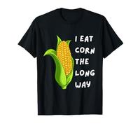I Eat Corn The Long Way - Funny Inappropriate Tee Maglietta