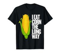 I Eat Corn The Long Way - Funny Inappropriate Tee Maglietta