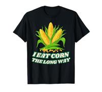 I Eat Corn The Long Way - Funny Inappropriate Tee Maglietta