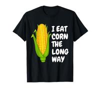 I Eat Corn The Long Way - Funny Inappropriate Tee Maglietta