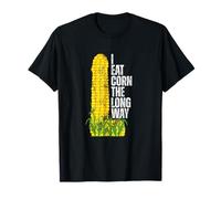I Eat Corn The Long Way Funny Maglietta