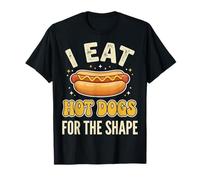 I Eat Hot Dogs for The Shape Maglietta