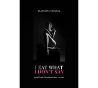 I Eat What I Don’t Say: Beyond People-Pleasing and Sugar Cravings