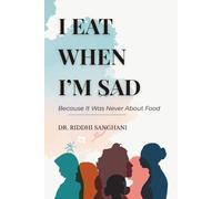 I EAT WHEN I'M SAD: BECAUSE IT WAS NEVER ABOUT FOOD