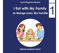 I Eat with My Family: A Beginner English-French Picture Reader