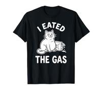 I Eated The Gas Funny Cat Meme Maglietta