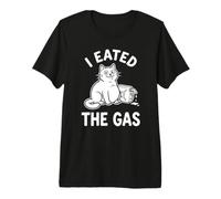 I Eated The Gas Funny Cat Meme Maglietta Premium