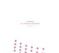 I EMBRACE MY PROCESS & PROGRESS 2025: Begleitet mich 365 Tage voller Mut, Wachstum & Balance mein neues 2025 Jahr zu gestalten(inkl. Bonusmeditationen)