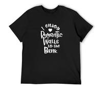 I Enjoy Romantic Walks To The Bank Funny Abundance Money O-Neck 100% Cotton Short Sleeve Unisex T-Shirt S