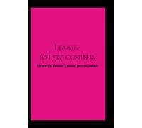 “I evolve. You stay confused.”: “Growth doesn’t need permission"