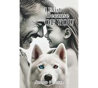 I Exist Because of You -: A Book for Every Woman Who Loves Her Children