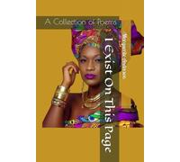 I Exist On This Page: A Collection of Poems