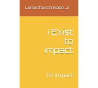 I Exist to impact: To Impact