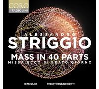 I Fagiolini; Robert Hollingworth - Alessandro Striggio: Mass in 40 Parts