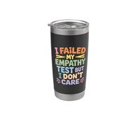 I Failed My Empathy Test But I Don't Care Attitude - Bicchiere termico in acciaio inox doppia parete