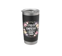 I Failed My Empathy Test But I Don't Care Attitude |- Bicchiere termico in acciaio inox doppia parete