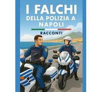 i falchi della polizia a napoli raconti