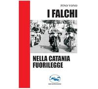I falchi nella Catania fuorilegge