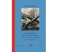 I fallimenti del capitalismo. Come aggiustare il sistema